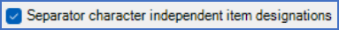 Figure 396:  The "Separator character independent item designations" check-box