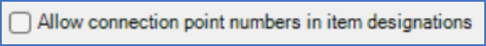 Figure 360:  The "Allow connection point numbers in item designations" project parameter