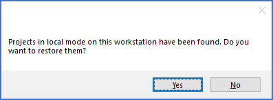 Figure 221: The dialogue box for automatic restore of projects from local mode on exit