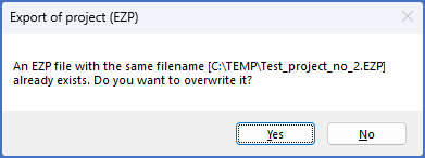 Figure 175: This dialogue box is displayed if an EZP file with the same name and directory as specified already exists. Figure 175: This dialogue box is displayed if an EZP file with the same name and directory as specified already exists.