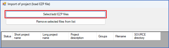 Figure 179:  The "Select/add EZP files" button is located in the upper left corner of the dialogue box. Figure 179:  The "Select/add EZP files" button is located in the upper left corner of the dialogue box.